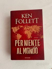Per niente al mondo Ken Follett