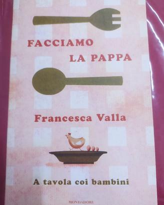 Libro -Facciamo la pappa- di Francesca Valla 