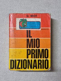 Il mio primo dizionario - G. Miot - Giunti Marzocc