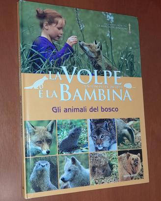 La volpe e la bambina. Gli animali del bosco.