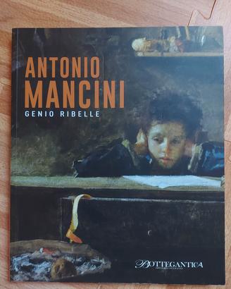 Antonio Mancini, Genio ribelle  - Catalogo 