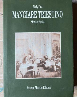 MANGIARE TRIESTINO di Mady Fast- ed. Muzzio 1993