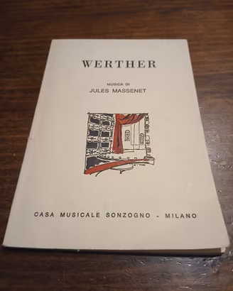 Libretto Opera Lirica WERTHER -Massenet (Ed. Sonz