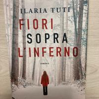 Ilaria Tuti - Fiori sopra l’inferno