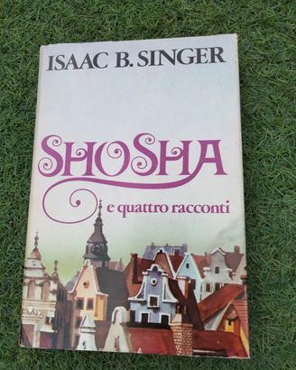 Libro Shosha e 4 racconti di Isaac B. Singer