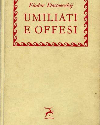 DOSTOJEVSKIJ F. Umiliati e offesi