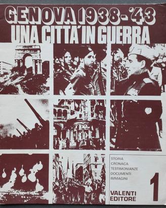 “Genova 1938-’43. Una città in guerra”. Vintage.
