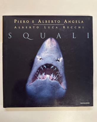 Squali libro Piero e Alberto Angela Mondadori