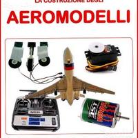 La costruzione degli aeromodelli