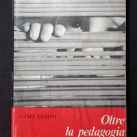 Oltre la pedagogia, diario di una madre - G. Peron