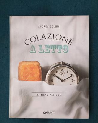 Colazione a letto 24 menù dello Chef Andrea Golino
