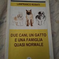 Libro Due cani, un gatto e una famiglia quasi norm