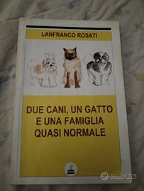 Libro Due cani, un gatto e una famiglia quasi norm