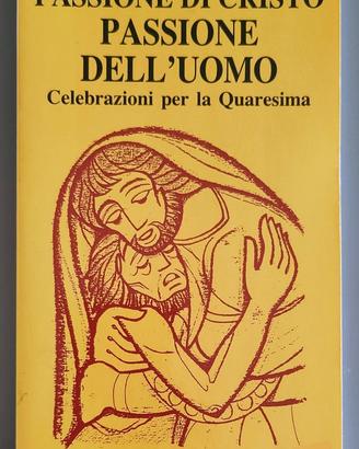 Libro Passione di Cristo passione dell'uomo, 1990