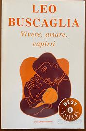 Vivere, amare, capirsi. Leo Buscaglia, Mondadori