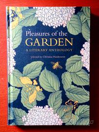 PLEASURES OF THE GARDEN: A LITERARY ANTHOLOGY