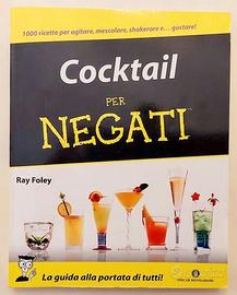Cocktail per negati.1000 ricette Ray Foley 1°Ed.