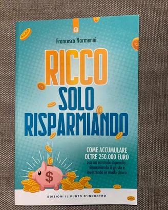 FRANCESCO NARMENNI: RICCO SOLO RISPARMIANDO-NUOVO