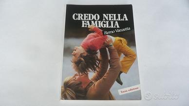 Libro " Credo nella famiglia " di Remo Vanzetta