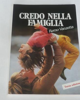 Libro " Credo nella famiglia " di Remo Vanzetta