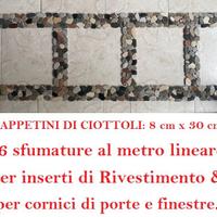Ciottoli di fiume tagliati, TAPPETINI.