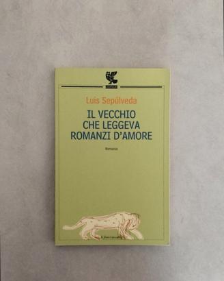 "Il vecchio che leggeva romanzi d'amore" Sepulveda