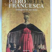 Piero della Francesca - Indagine di un mito arte