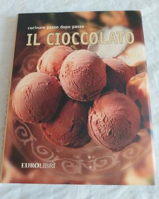 Il Cioccolato - Cucinare passo dopo passo