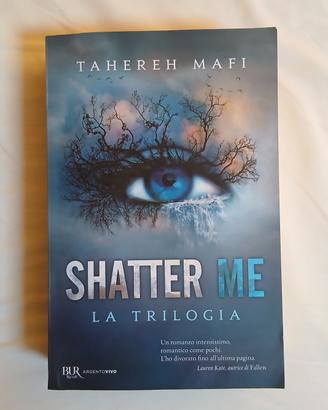"Shatter me" Tahereh Mafi (trilogia)