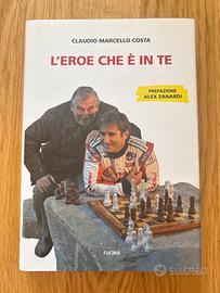 L’eroe che è in te  pref. Alex Zanardi.