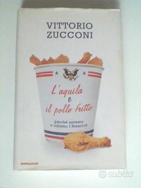 Vittorio Zucconi - L'AQUILA E IL POLLO FRITTO
