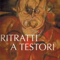 RITRATTI A TESTORI a cura di MARCO GOLDIN