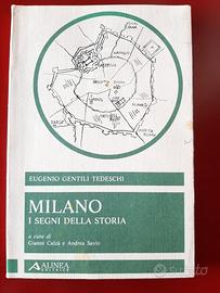 MILANO I SEGNI DELLA STORIA E. Gentili Tedeschi