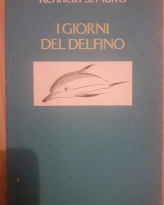 I giorni del delfino - Kennet S. Norris