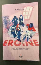 Eroine. Come i personaggi delle serie TV