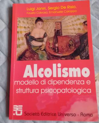 Alcolismo. Modello di dipendenza e struttura ps...