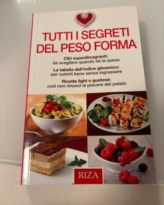 Tutti i segreti del peso forma. Riza edizioni