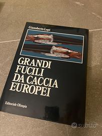 Grandi fucili da caccia europei di Lupi Gianoberto
