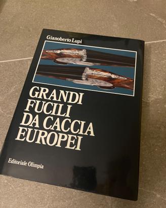 Grandi fucili da caccia europei di Lupi Gianoberto