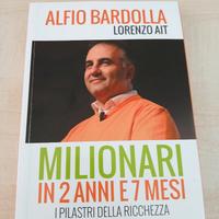 MILIONARI IN 2 ANNI E 7 MESI DI ALFIO BARDOLLA