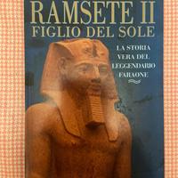 Ramsete II La storia vera del leggendario faraone