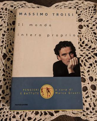 Massimo Troisi - Il mondo intero proprio