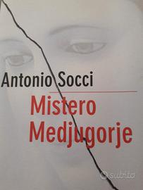 Mistero Medjugorje - Antonio Socci