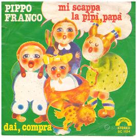 Pippo Franco: Mi scappa la pipì, papà/Dai, compra