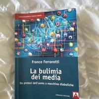 Libro - La Bulimia dei Media - F. Ferrarotti