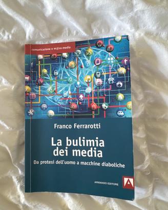 Libro - La Bulimia dei Media - F. Ferrarotti