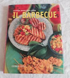Il Barbecue - Cucinare passo dopo passo