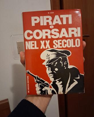 Pirati E Corsari Nel XX Secolo - M. Izzo