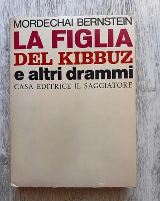 M. Bernstein – La figlia del Kibbuz e altri drammi