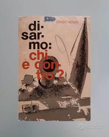 Disarmo: chi è contro? Ernst Henry (1978)